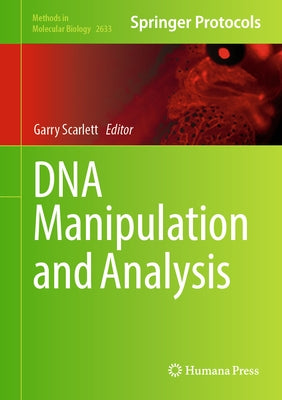 DNA Manipulation and Analysis by Scarlett, Garry