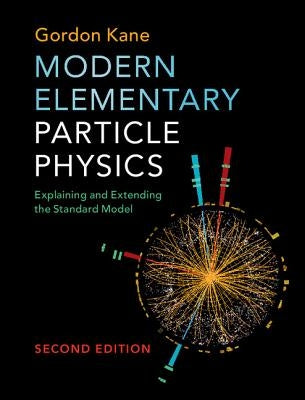 Modern Elementary Particle Physics by Kane, Gordon