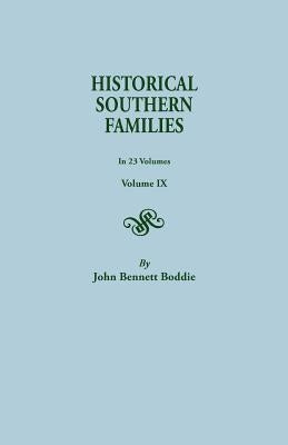 Historical Southern Families. in 23 Volumes. Volume IX by Boddie, John Bennett