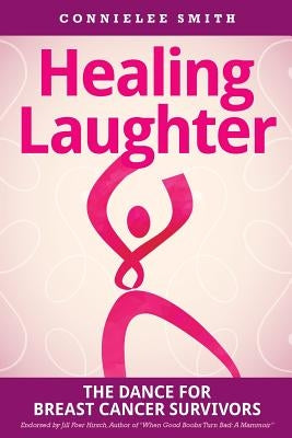 Healing Laughter by Smith, Connielee