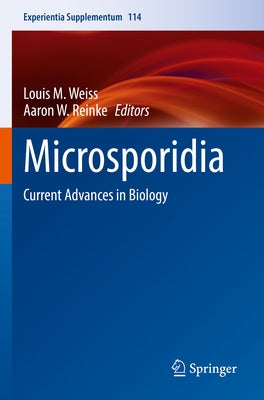 Microsporidia: Current Advances in Biology by Weiss, Louis M.