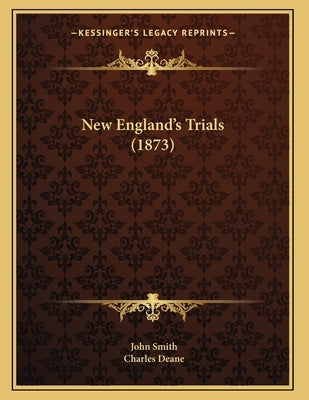New England's Trials (1873) by Smith, John