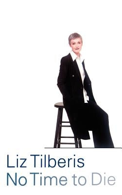 No Time to Die by Tilberis, Liz