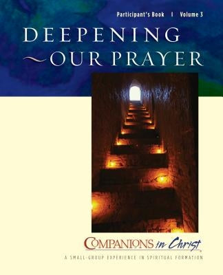 Deepening Our Prayer Participant's Book: Companions in Christ by Gonzalez, Adele J.