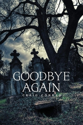 Goodbye Again by Conrad, Craig