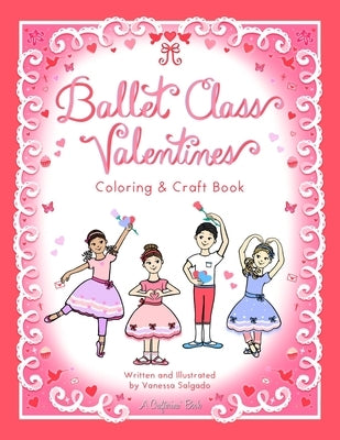 Ballet Class Valentines Coloring & Craft Book by Salgado, Vanessa