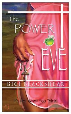 The Power of Eve: It's Not What You Think! by Blackshear, Gigi