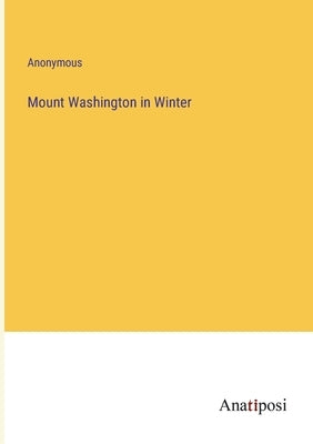 Mount Washington in Winter by Anonymous