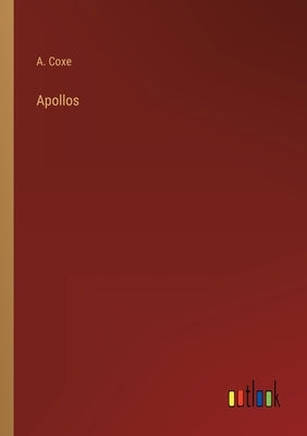 Apollos by Coxe, A.