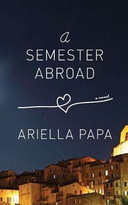 A Semester Abroad by Papa, Ariella