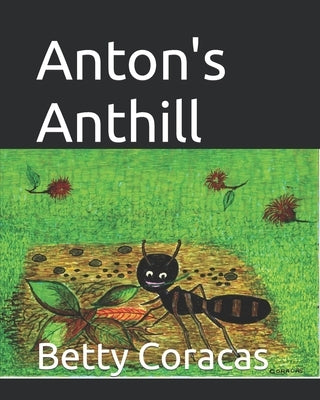 Anton's Anthill by Coracas, Betty