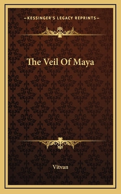 The Veil Of Maya by Vitvan