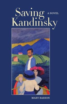 Saving Kandinsky by Basson, Mary