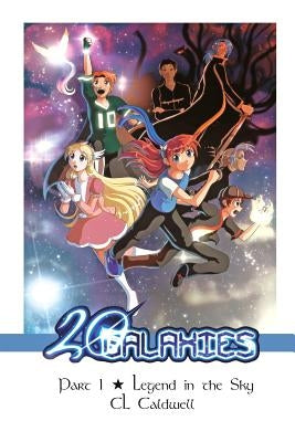 20 Galaxies: Part 1 - Legend in the Sky by Caldwell, C. L.