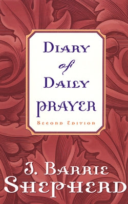 Diary of Daily Prayer, Second Edition by Shepherd, J. Barrie