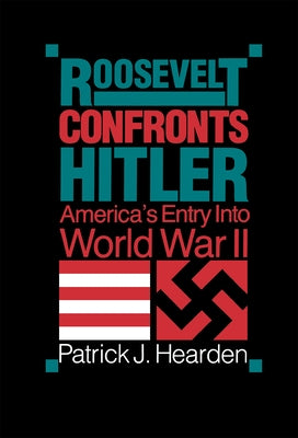 Roosevelt Confronts Hitler by Hearden, Patrick