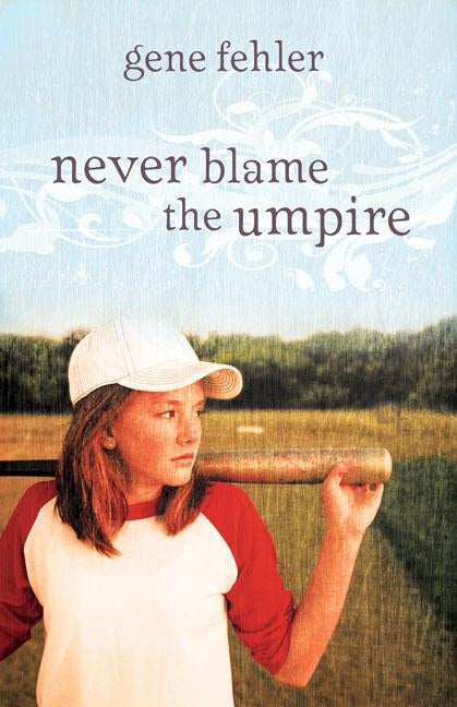 Never Blame the Umpire by Fehler, Gene
