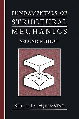 Fundamentals of Structural Mechanics by Hjelmstad, Keith D.