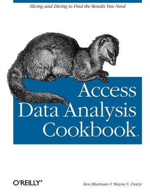Access Data Analysis Cookbook: Slicing and Dicing to Find the Results You Need by Bluttman, Ken