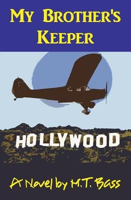 My Brother's Keeper (A. Gavin Byrd Series #1): A Murder in the Family by Bass, M. T.