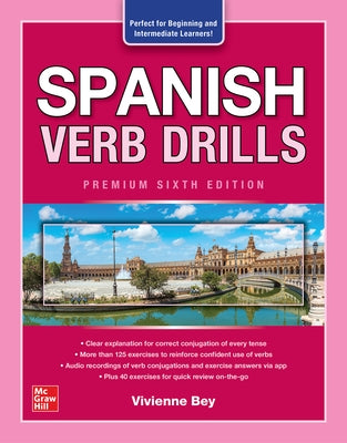 Spanish Verb Drills, Premium Sixth Edition by Bey, Vivienne
