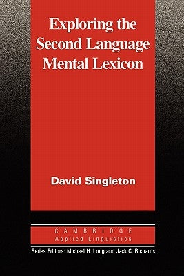 Exploring the Second Language Mental Lexicon by Singleton, David