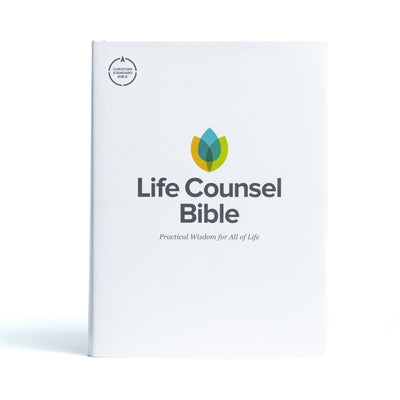 CSB Life Counsel Bible, Hardcover: Practical Wisdom for All of Life by New Growth Press