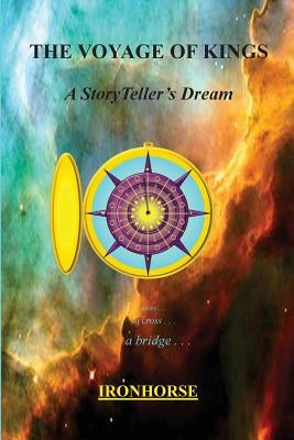 The Voyage of Kings: A StoryTeller's Dream by Ironhorse