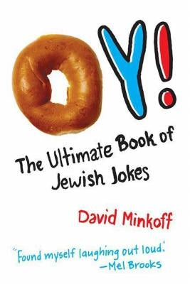 Oy!: The Ultimate Book of Jewish Jokes by Minkoff, David
