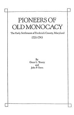 Pioneers of Old Monocacy by Tracey, Grace L.