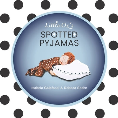 Little Oz's Spotted Pyjamas by Sodre, Rebeca