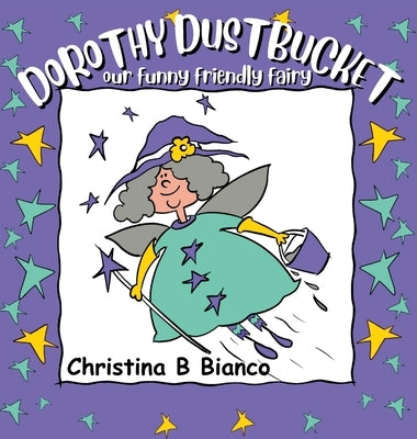 Dorothy Dustbucket by Bianco, Christina B.