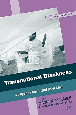 Transnational Blackness: Navigating the Global Color Line by Marable, M.