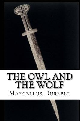 The Owl and the Wolf by Durrell, Marcellus