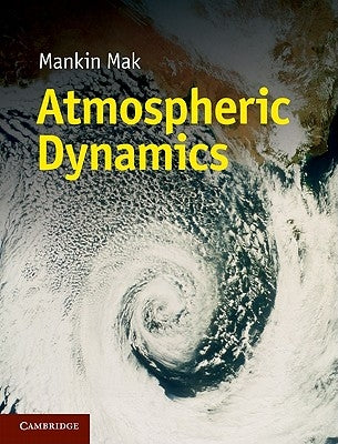 Atmospheric Dynamics by Mak, Mankin