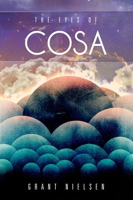The Eyes of Cosa by Nielsen, Grant