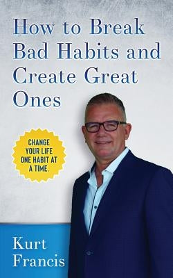 How to Break Bad Habits and Create Great Ones by Meadows, Stephen