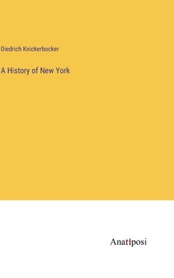 A History of New York by Knickerbocker, Diedrich