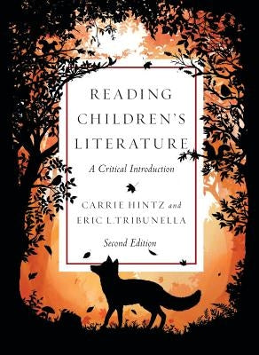 Reading Children's Literature: A Critical Introduction - Second Edition by Hintz, Carrie