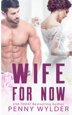 Wife for Now by Wylder, Penny