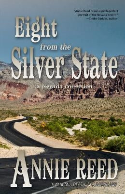 Eight From the Silver State by Reed, Annie
