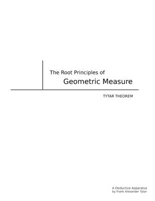 The Root Principles of Geometric Measure: Tytar Theorem by Tytar, Frank Alexander