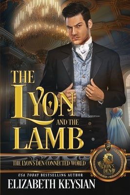 The Lyon and The Lamb: The Lyon's Den Connected World by Keysian, Elizabeth