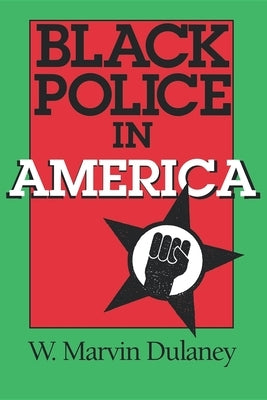 Black Police in America by Dulaney, W. Martin