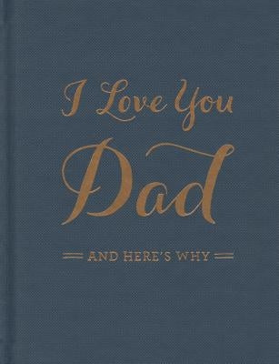 I Love You Dad: And Here's Why by Clark, M. H.