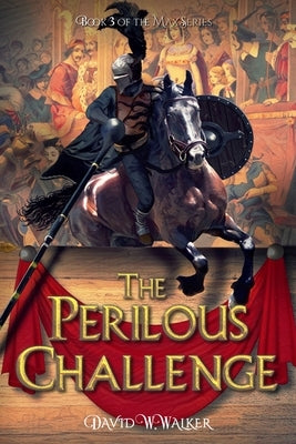 The Perilous Challenge by Walker, David W.