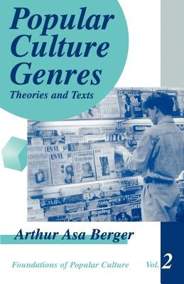 Popular Culture Genres: Theories and Texts by Berger