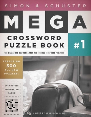 Simon & Schuster Mega Crossword Puzzle Book #1: Volume 1 by Samson, John M.