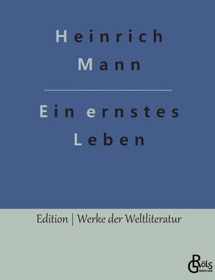 Ein ernstes Leben by Gröls-Verlag, Redaktion