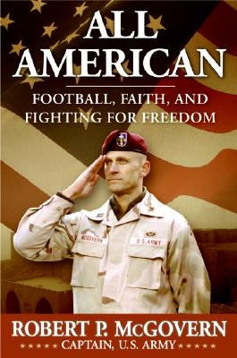 All American: Football, Faith, and Fighting for Freedom by McGovern, Robert